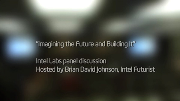 IDF2012 – Intel Labs Panel Discussion with Brian David Johnson, Intel Futurist